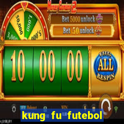 kung fu futebol clube online